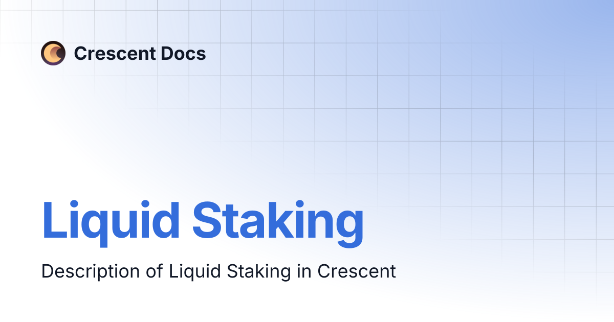 Liquid Staking | Crescent Docs