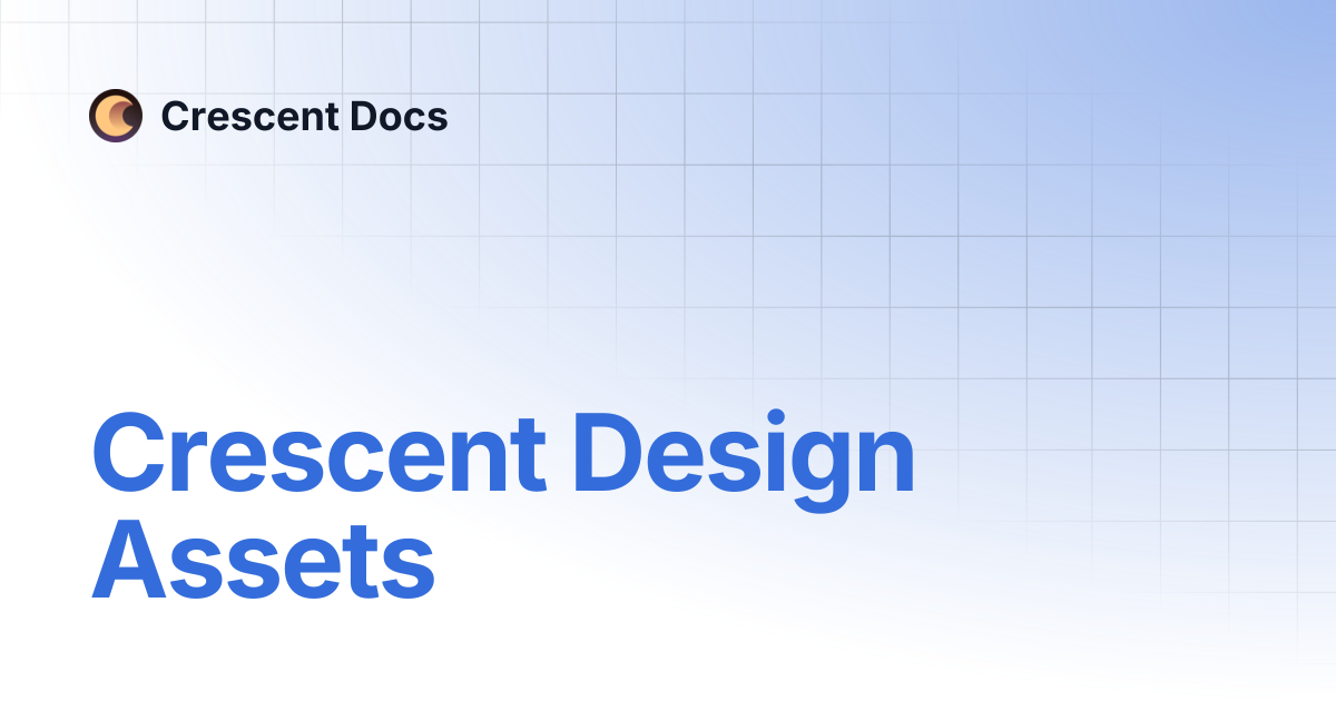 Crescent Design Assets | Crescent Docs