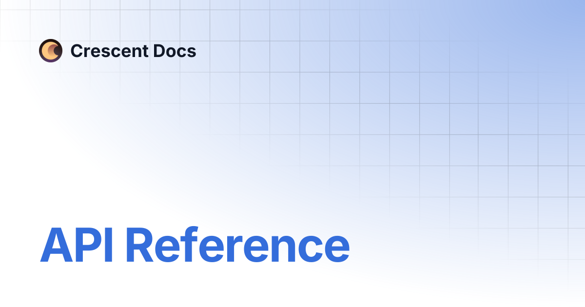 API Reference | Crescent Docs